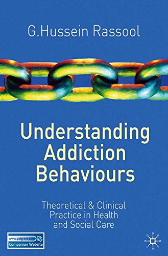 Understanding Addiction Behaviours: Theoretical and Clinical Practice in Health and Social Care