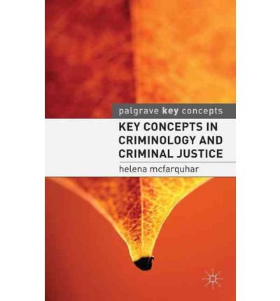 Key Concepts in Criminology and Criminal Justice