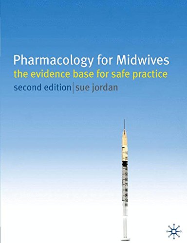 Pharmacology for Midwives: The Evidence Base for Safe Practice