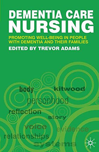 Dementia Care Nursing: Promoting Well-being in People with Dementia and their Families