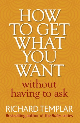 How to Get What You Want Without Having To Ask