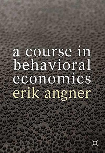 A Course in Behavioral Economics