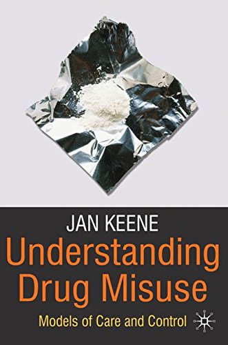 Understanding Drug Misuse: Models of Care and Control