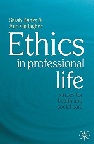 Ethics in Professional Life: Virtues for Health and Social Care