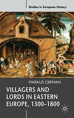 Villagers and Lords in Eastern Europe, 1300-1800