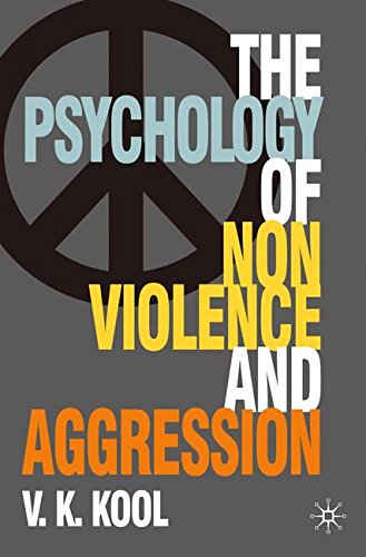 The Psychology of Nonviolence and Aggression