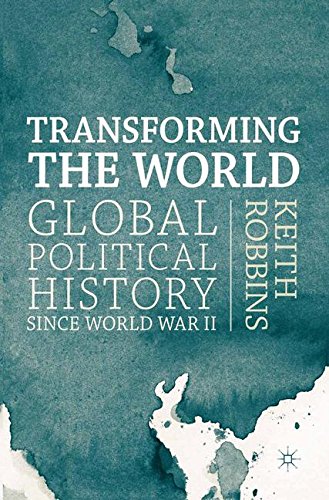 Transforming the World: Global Political History since World War II