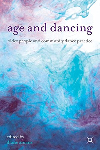 Age and Dancing: Older People and Community Dance Practice