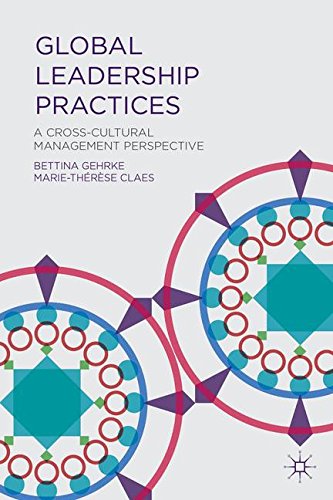 Global Leadership Practices: A Cross-Cultural Management Perspective