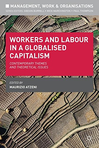 Workers and Labour in a Globalised Capitalism: Contemporary Themes and Theoretical Issues