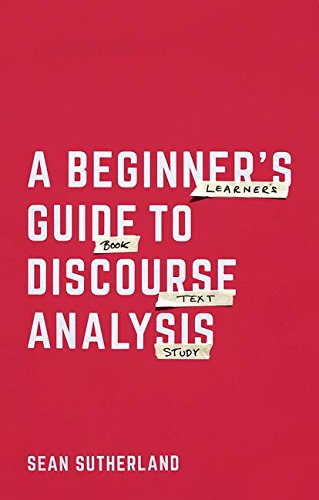 A Beginner’s Guide to Discourse Analysis