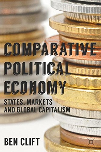 Comparative Political Economy: States, Markets and Global Capitalism