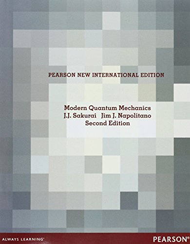 Modern Quantum Mechanics: Pearson New International Edition