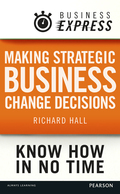 Business Express: Making strategic business change decisions