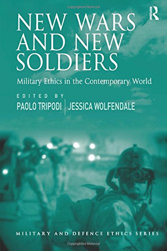 New Wars and New Soldiers: Military Ethics in the Contemporary World