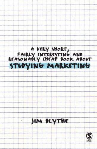 A Very Short, Fairly Interesting and Reasonably Cheap Book about Studying Marketing