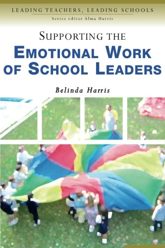 Supporting the Emotional Work of School Leaders