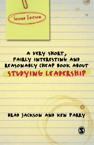 A Very Short Fairly Interesting and Reasonably Cheap Book About Studying Leadership