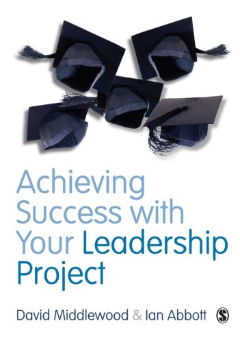 Achieving Success with your Leadership Project