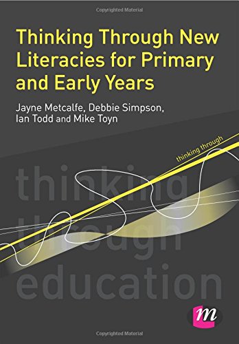 Thinking Through New Literacies for Primary and Early Years