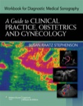 Workbook for Diagnostic Medical Sonography: A Guide to Clinical Practice Obstetrics & Gynecology