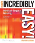 Medical-Surgical Nursing Made Incredibly Easy!