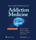 The ASAM Principles of Addiction Medicine