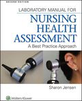 Lab Manual for Nursing Health Assessment: A Best Practice Approach