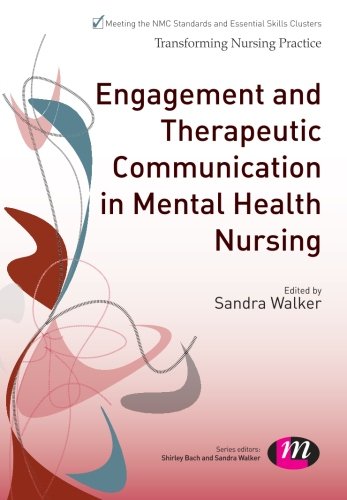 Engagement and Therapeutic Communication in Mental Health Nursing