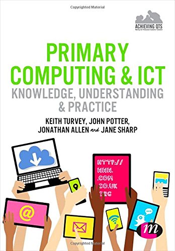 Primary Computing and ICT: Knowledge, Understanding and Practice