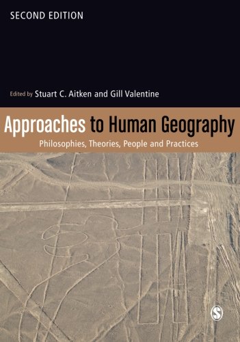 Approaches to Human Geography: Philosophies, Theories, People and Practices
