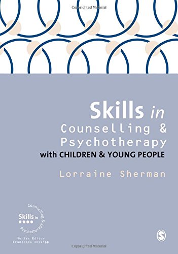 Skills in Counselling and Psychotherapy with Children and Young People