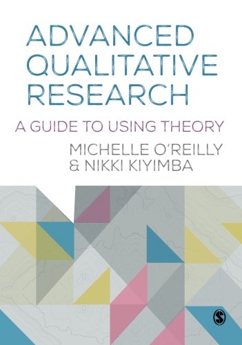 Advanced Qualitative Research: A Guide to Using Theory