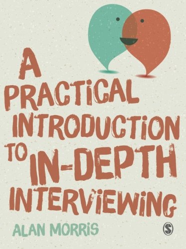 A Practical Introduction to In-depth Interviewing