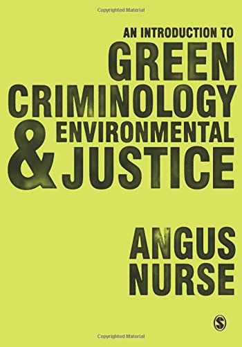 An Introduction to Green Criminology and Environmental Justice