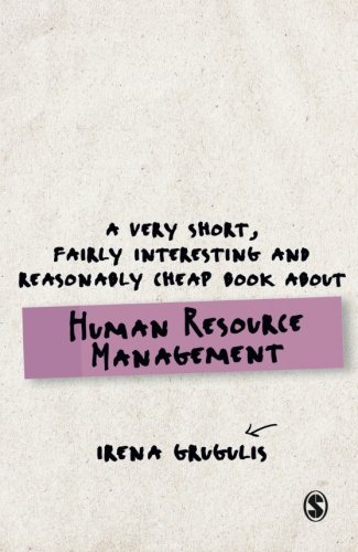 A Very Short, Fairly Interesting and Reasonably Cheap Book About Human Resource Management