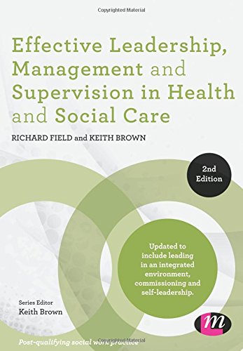 Effective Leadership, Management and Supervision in Health and Social Care