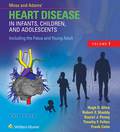 Moss & Adams’ Heart Disease in Infants, Children, and Adolescents, Including the Fetus and Young Adult