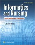 Informatics and Nursing: Opportunities and Challenges