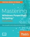 Mastering Windows PowerShell Scripting - Second Edition