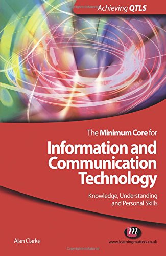 The Minimum Core for Information and Communication Technology: Knowledge, Understanding and Personal Skills