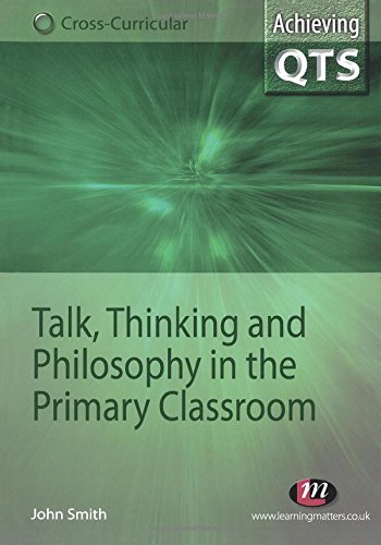 Talk, Thinking and Philosophy in the Primary Classroom