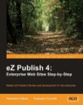 eZ Publish 4: Enterprise Web Sites Step-by-Step
