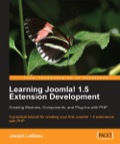 Learning Joomla! 1.5 Extension Development: Creating Modules, Components, and Plugins with PHP