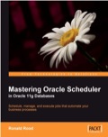 Mastering Oracle Scheduler in Oracle 11g Databases