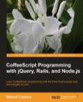 CoffeeScript Programming with jQuery, Rails, and Node.js