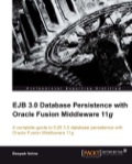 EJB 3.0 Database Persistence with Oracle Fusion Middleware 11g