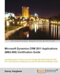 Microsoft Dynamics CRM 2011 Applications (MB2-868) Certification Guide