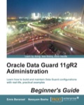 Oracle Data Guard 11gR2 Administration Beginner