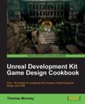 Unreal Development Kit Game Design Cookbook